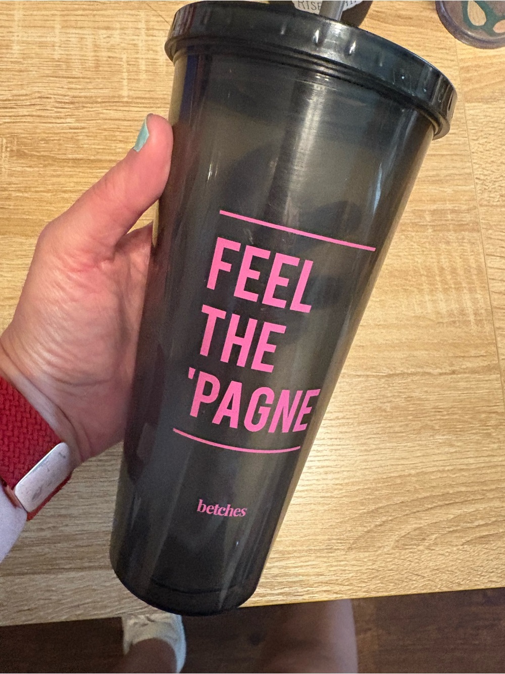 "FEEL THE 'PAGNE" tumbler